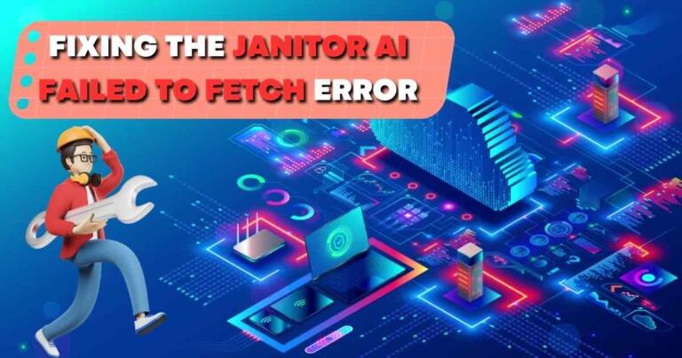 Janitor AI Failed To Fetch Error